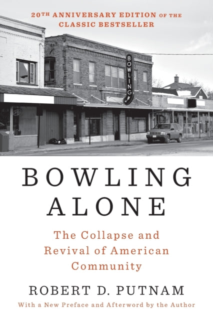 Bowling Alone: The Collapse and Revival of American Community