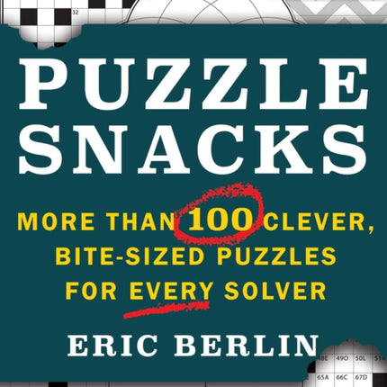 Puzzlesnacks: More Than 100 Clever, Bite-Size Puzzles for Every Solver