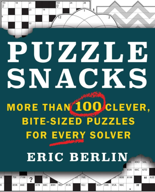 Puzzlesnacks: More Than 100 Clever, Bite-Size Puzzles for Every Solver