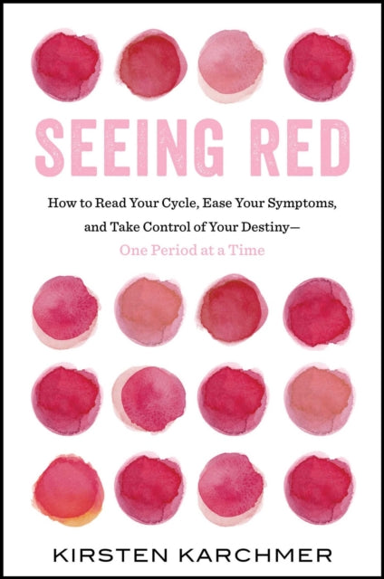 Seeing Red The One Book Every Woman Needs to Read