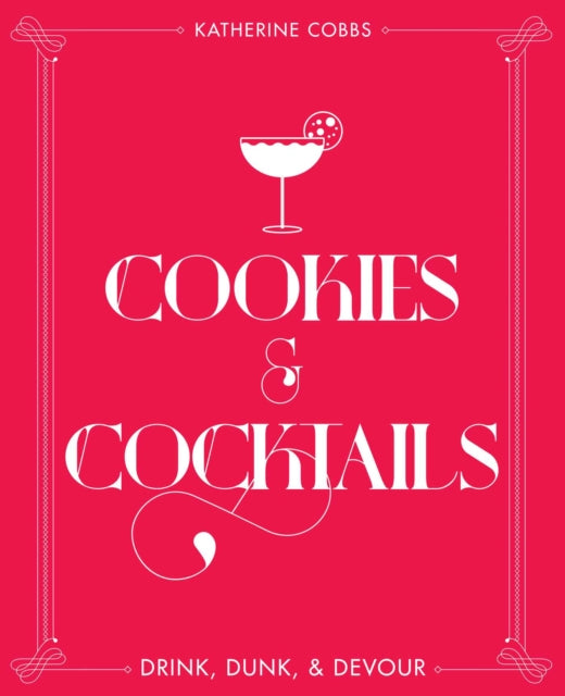 Cookies  Cocktails Drink Dunk  Devour Spirited Pairings