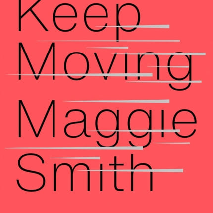 Keep Moving: Notes on Loss, Creativity, and