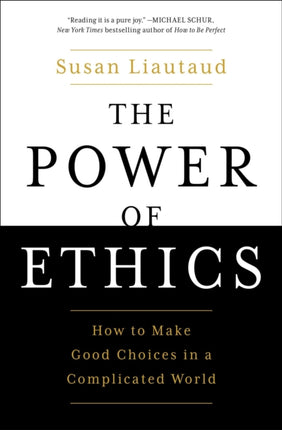 The Power of Ethics: How to Make Good Choices in