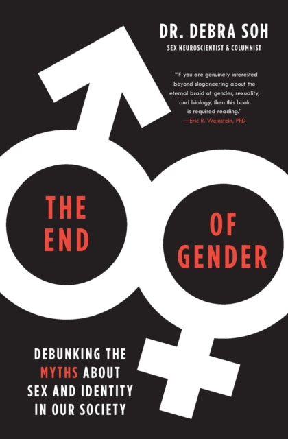 The End of Gender: Debunking the Myths about Sex and Identity in Our Society