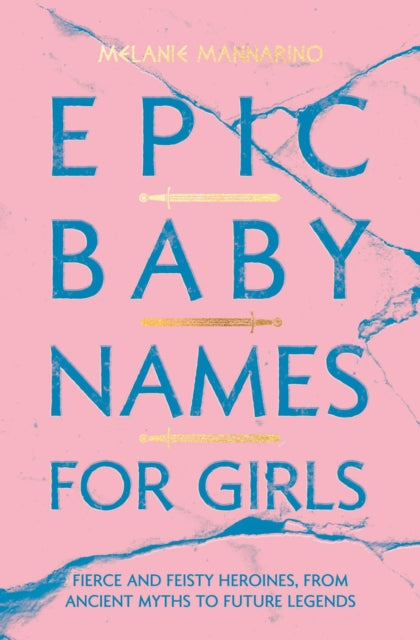 Epic Baby Names for Girls Fierce and Feisty Heroines from Ancient Myths to Modern Legends