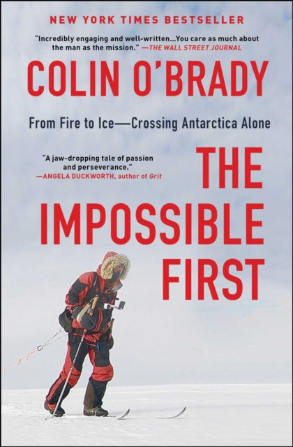 The Impossible First From Fire to IceCrossing Antarctica Alone