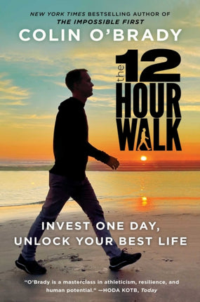 The 12-Hour Walk: Invest One Day, Conquer Your Mind, and Unlock Your Best Life