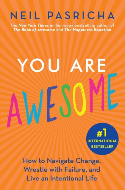 You Are Awesome: How to Navigate Change, Wrestle with Failure, and Live an Intentional Life