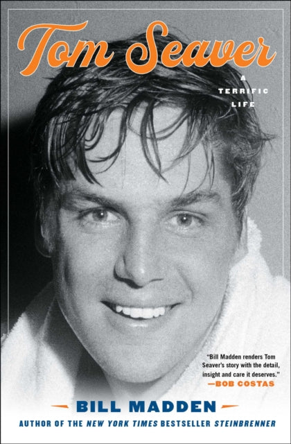 Tom Seaver: A Terrific Life