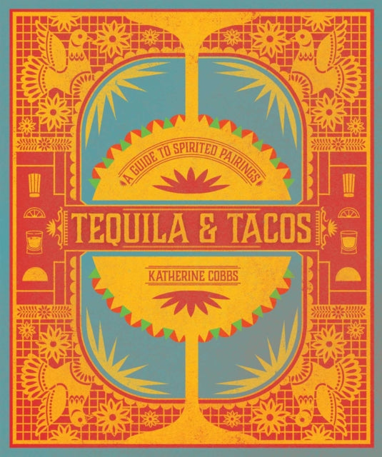 Tequila  Tacos A Guide to Spirited Pairings