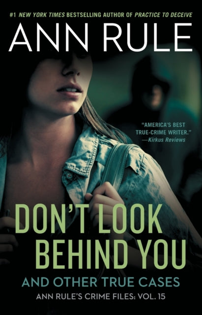 Don't Look Behind You: Ann Rule's Crime Files #15