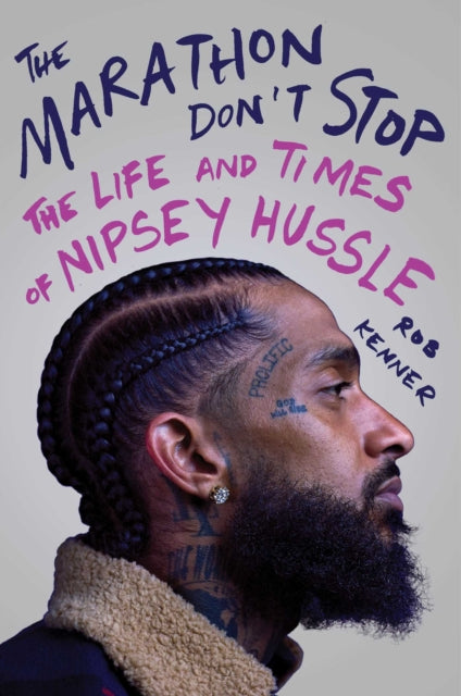 The Marathon Dont Stop The Life and Times of Nipsey Hussle