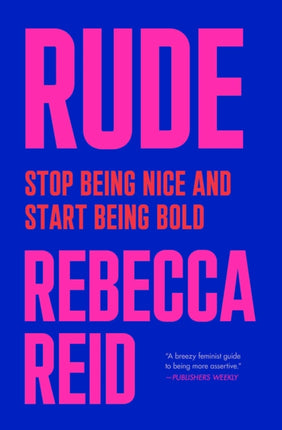 Rude: Stop Being Nice and Start Being Bold