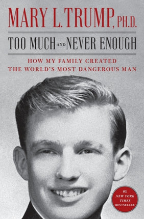 Too Much and Never Enough: How My Family Created the World's Most Dangerous Man