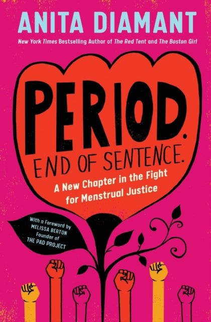 Period. End of Sentence.: A New Chapter in the Fight for Menstrual Justice