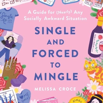 Single and Forced to Mingle A Guide for Nearly