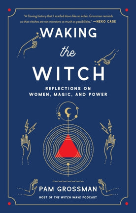 Waking the Witch: Reflections on Women, Magic, and Power