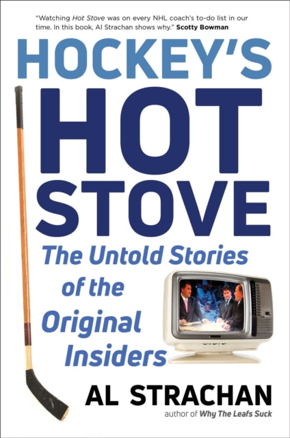 Hockey's Hot Stove: The Untold Stories of the Original Insiders