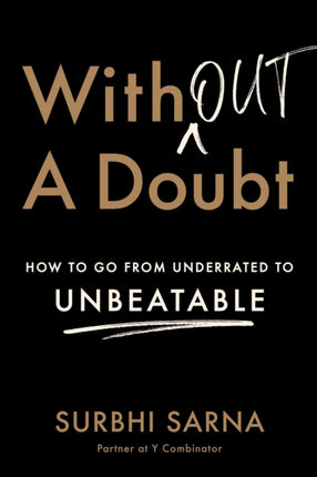 Without a Doubt: How to Go from Underrated to Unbeatable