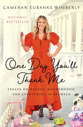 One Day You'll Thank Me: Essays on Dating,