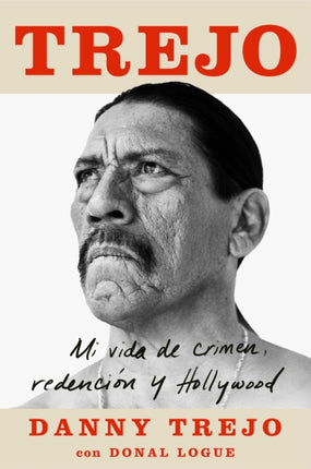 Trejo (Spanish Edition): Mi Vida de Crimen, Redención Y Hollywood