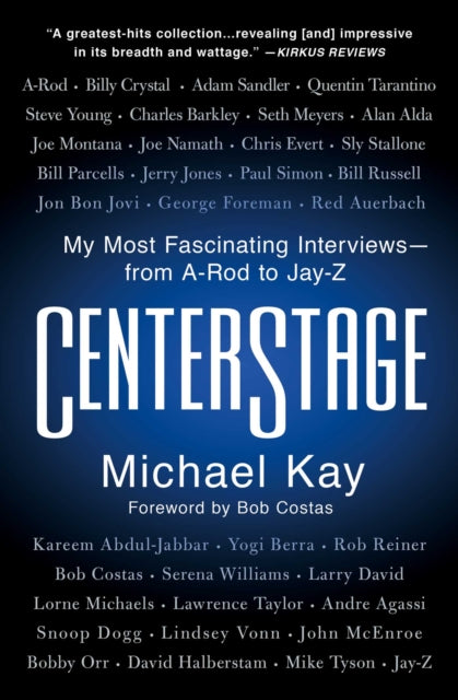 Centerstage: My Most Fascinating Interviews--From A-Rod to Jay-Z