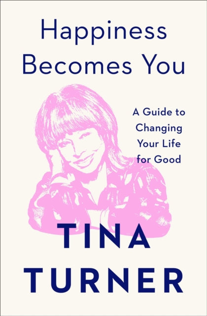 Happiness Becomes You: A Guide to Changing Your