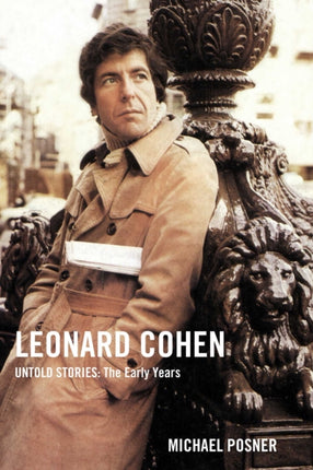 Leonard Cohen, Untold Stories: The Early Years