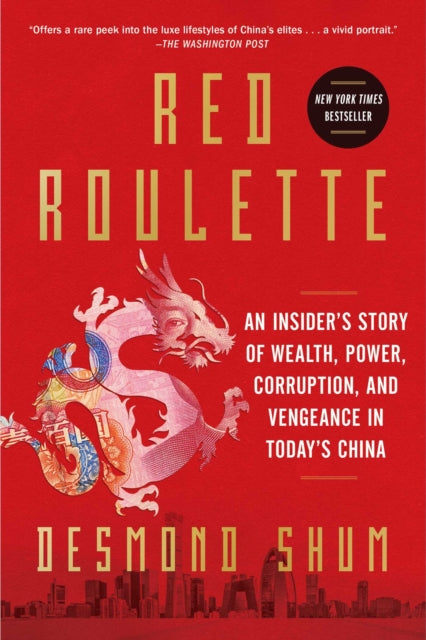 Red Roulette: An Insider's Story of Wealth, Power, Corruption, and Vengeance in Today's China