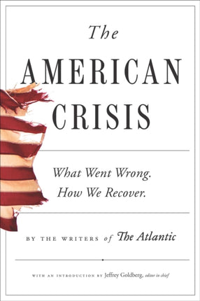 The American Crisis: What Went Wrong. How We Recover.