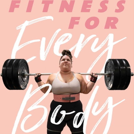 Fitness for Every Body Strong Confident and Empowered at Any Size