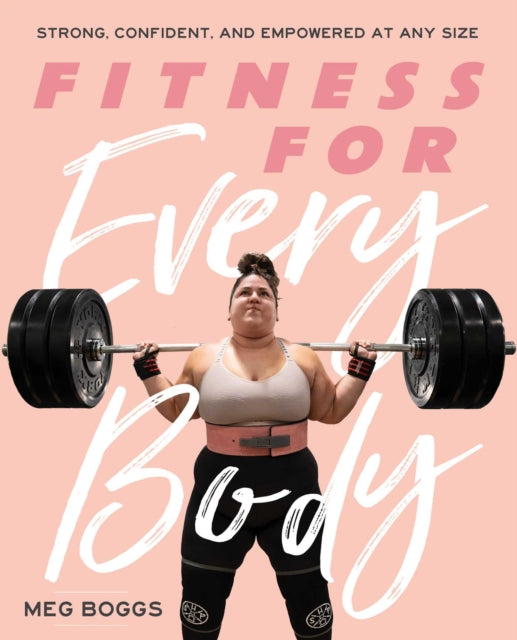 Fitness for Every Body Strong Confident and Empowered at Any Size