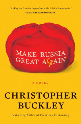 Make Russia Great Again: A Novel