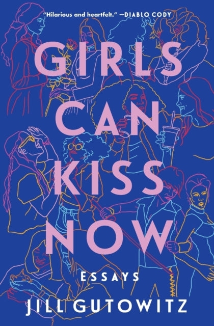 Girls Can Kiss Now: Essays