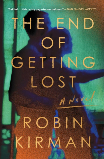 The End of Getting Lost: A Novel