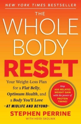 The Whole Body Reset: Your Weight-Loss Plan for a Flat Belly, Optimum Health and a Body You'll Love at Midlife and Beyond