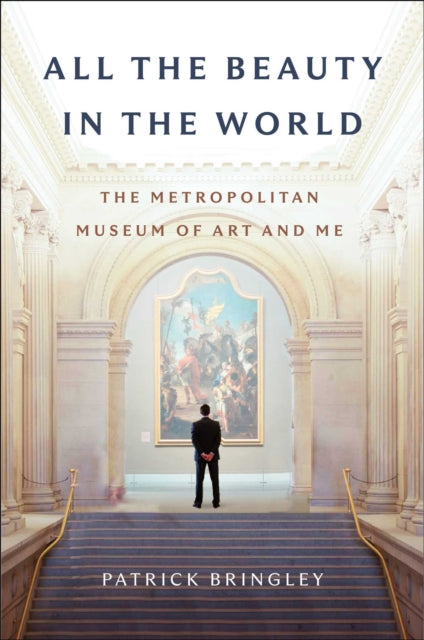 All the Beauty in the World: The Metropolitan Museum of Art and Me