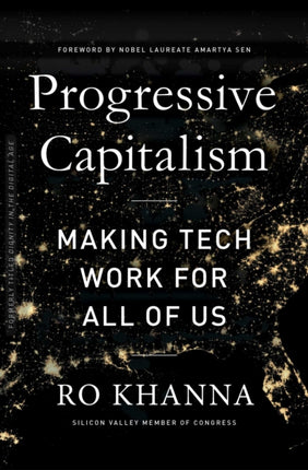 Progressive Capitalism: How to Make Tech Work for All of Us