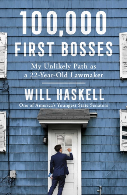 100,000 First Bosses: My Unlikely Path as a 22-Year-Old Lawmaker