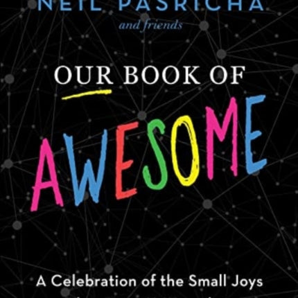 Our Book of Awesome: A Celebration of the Small Joys That Bring Us Together