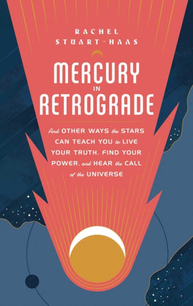 Mercury in Retrograde: And Other Ways the Stars