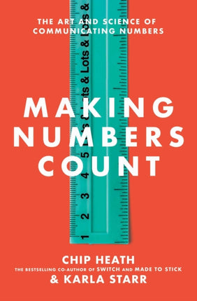 Making Numbers Count: The Art and Science of Communicating Numbers