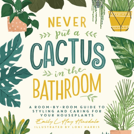 Never Put a Cactus in the Bathroom