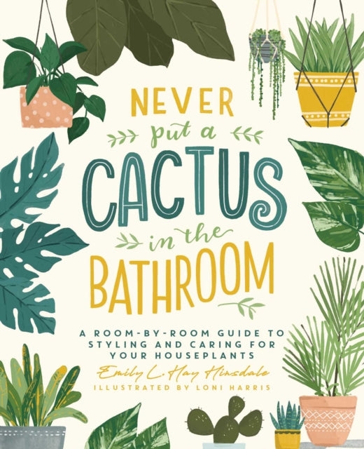 Never Put a Cactus in the Bathroom