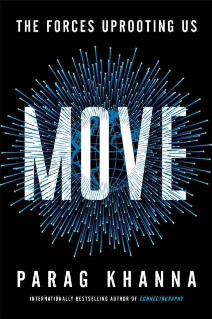 Move: The Forces Uprooting Us