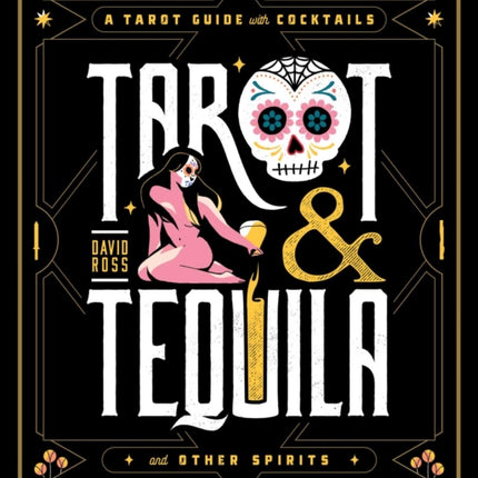 Tarot & Tequila: A Tarot Guide with Cocktails