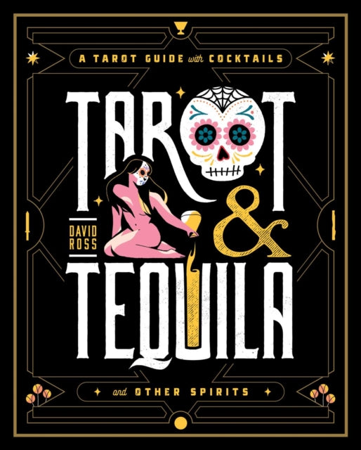 Tarot & Tequila: A Tarot Guide with Cocktails