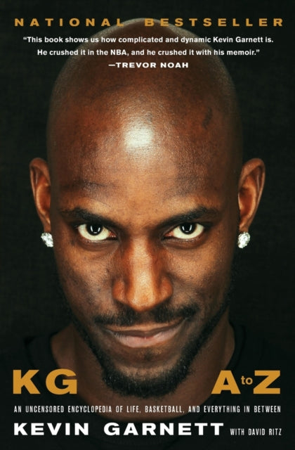 KG: A to Z: An Uncensored Encyclopedia of Life, Basketball, and Everything in Between