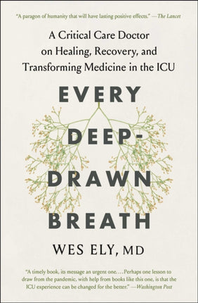 Every Deep-Drawn Breath: A Critical Care Doctor on Healing, Recovery, and Transforming Medicine in the ICU