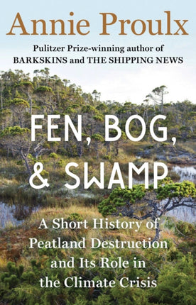 Fen, Bog and Swamp: A Short History of Peatland Destruction and Its Role in the Climate Crisis